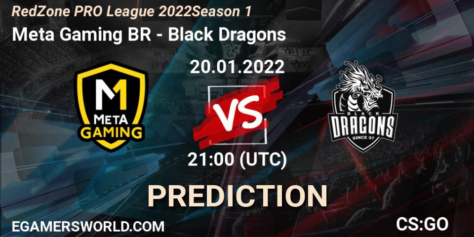 Prognoza Meta Gaming BR - Black Dragons. 20.01.2022 at 22:30, Counter-Strike (CS2), RedZone PRO League 2022 Season 1