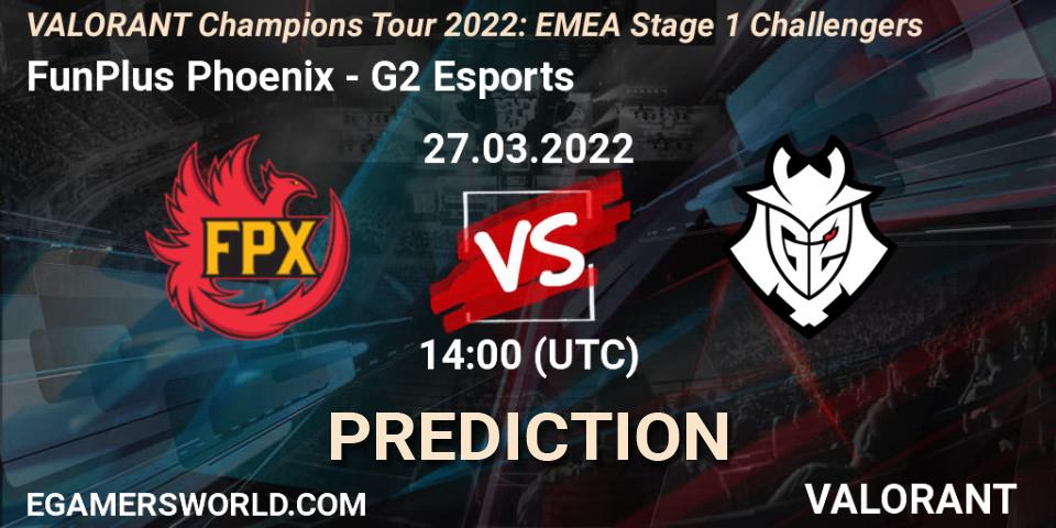 Prognoza FunPlus Phoenix - G2 Esports. 27.03.2022 at 14:00, VALORANT, VCT 2022: EMEA Stage 1 Challengers
