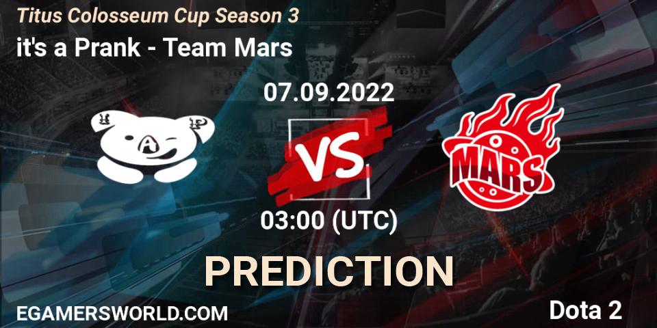 Prognoza it's a Prank - Team Mars. 07.09.2022 at 03:12, Dota 2, Titus Colosseum Cup Season 3