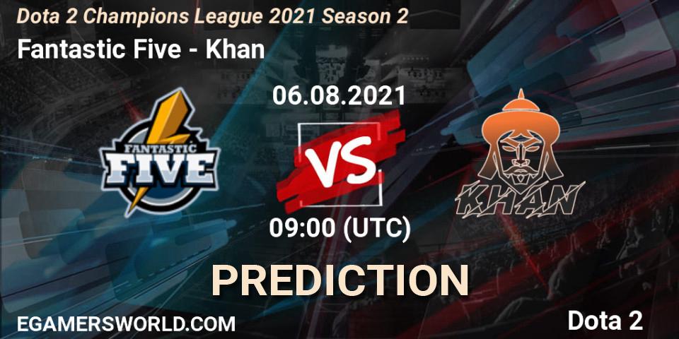 Prognoza Fantastic Five - Khan. 06.08.21, Dota 2, Dota 2 Champions League 2021 Season 2