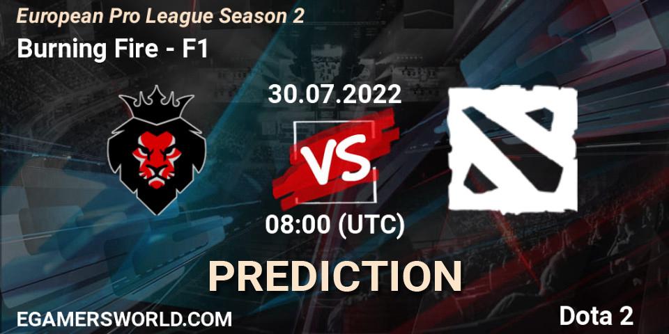Prognoza Burning Fire - F1. 30.07.22, Dota 2, European Pro League Season 2