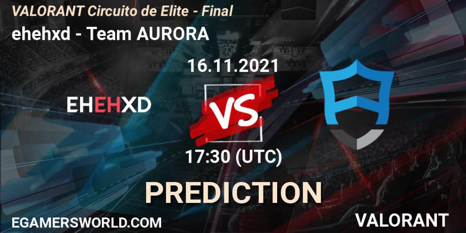 Prognoza ehehxd - Team AURORA. 17.11.2021 at 19:00, VALORANT, VALORANT Circuito de Elite - Final