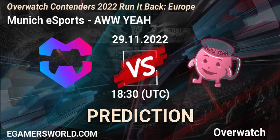 Prognoza Munich eSports - AWW YEAH. 29.11.2022 at 20:00, Overwatch, Overwatch Contenders 2022 Run It Back: Europe