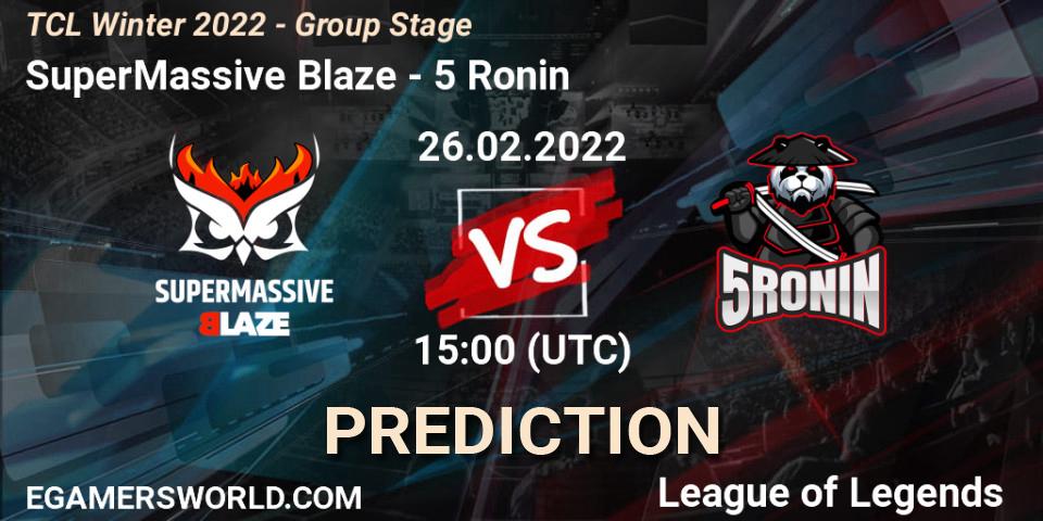 Prognoza SuperMassive Blaze - 5 Ronin. 26.02.2022 at 15:00, LoL, TCL Winter 2022 - Group Stage