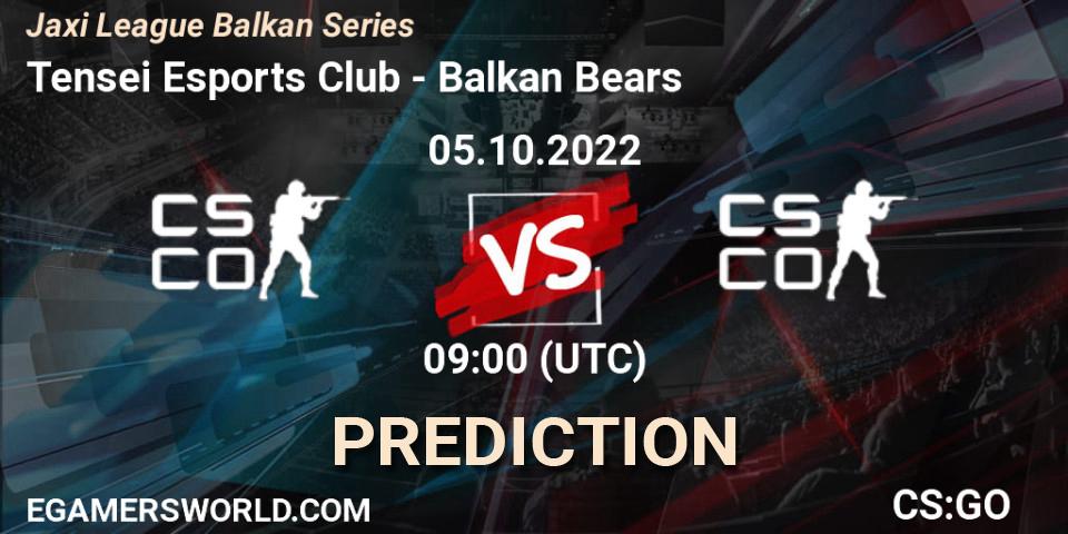 Prognoza Tensei Esports Club - Balkan Bears. 05.10.2022 at 09:00, Counter-Strike (CS2), Jaxi League Balkan Series