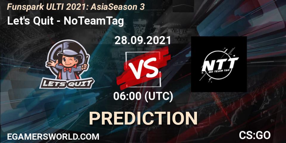 Prognoza Let's Quit - NoTeamTag. 28.09.2021 at 06:00, Counter-Strike (CS2), Funspark ULTI 2021: Asia Season 3