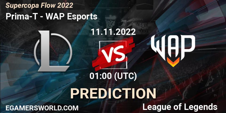 Prognoza Prima-T - WAP Esports. 11.11.2022 at 01:00, LoL, Supercopa Flow 2022