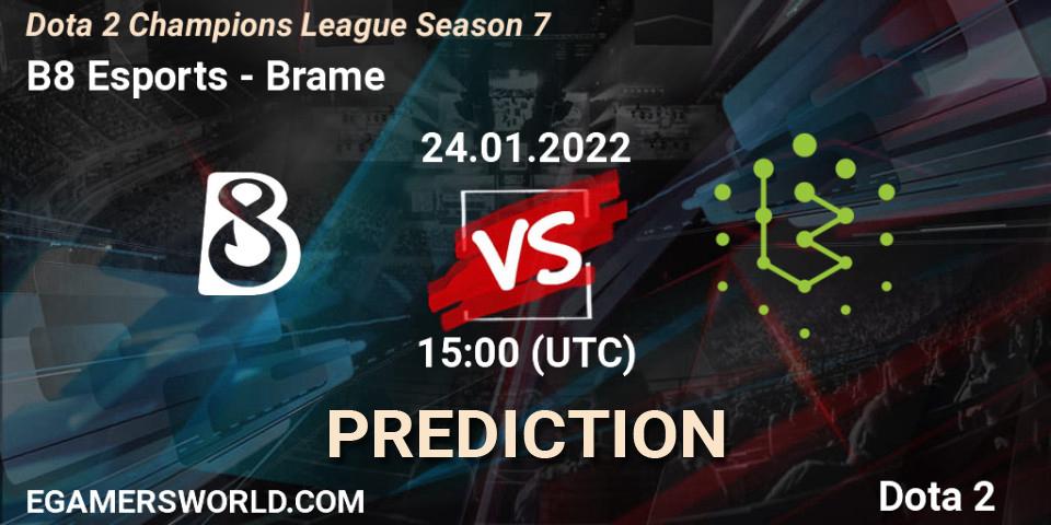 Prognoza B8 Esports - Brame. 24.01.2022 at 15:05, Dota 2, Dota 2 Champions League 2022 Season 7