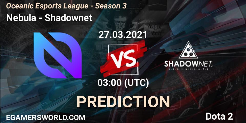 Prognoza Nebula - Shadownet. 27.03.2021 at 03:03, Dota 2, Oceanic Esports League - Season 3