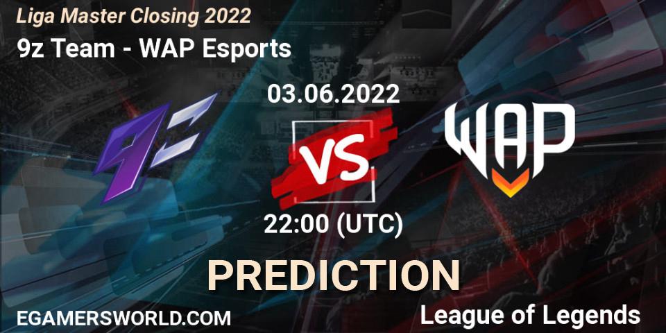 Prognoza 9z Team - WAP Esports. 03.06.22, LoL, Liga Master Closing 2022