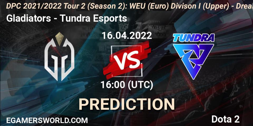 Prognoza Gladiators - Tundra Esports. 16.04.2022 at 16:14, Dota 2, DPC 2021/2022 Tour 2 (Season 2): WEU (Euro) Divison I (Upper) - DreamLeague Season 17
