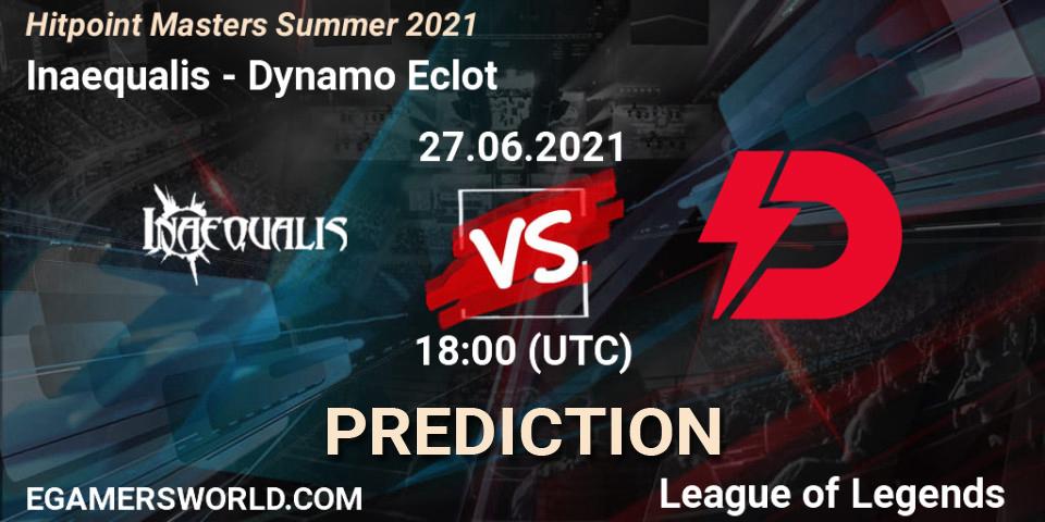 Prognoza Inaequalis - Dynamo Eclot. 27.06.2021 at 18:00, LoL, Hitpoint Masters Summer 2021
