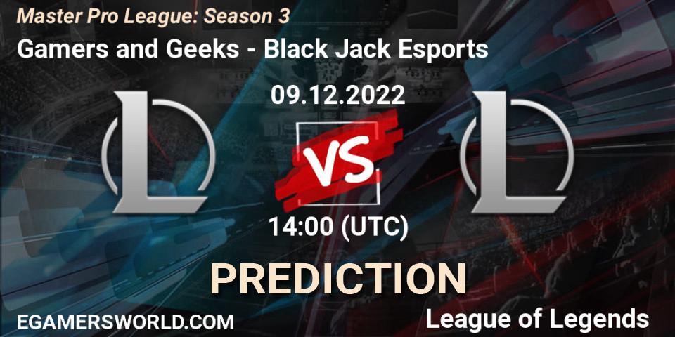 Prognoza Gamers and Geeks - Black Jack Esports. 18.12.2022 at 19:00, LoL, Master Pro League: Season 3
