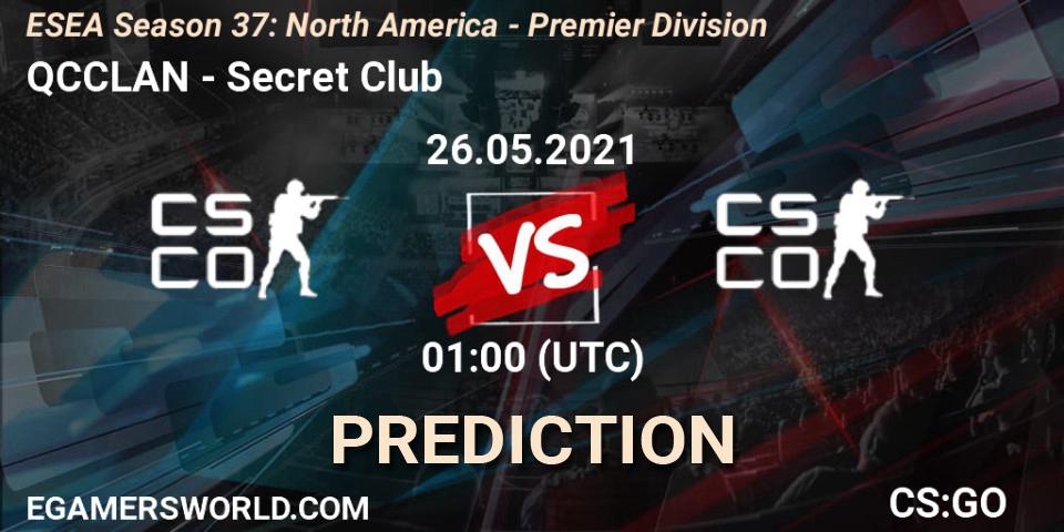 Prognoza QCCLAN - Secret Club. 26.05.2021 at 01:00, Counter-Strike (CS2), ESEA Season 37: North America - Premier Division
