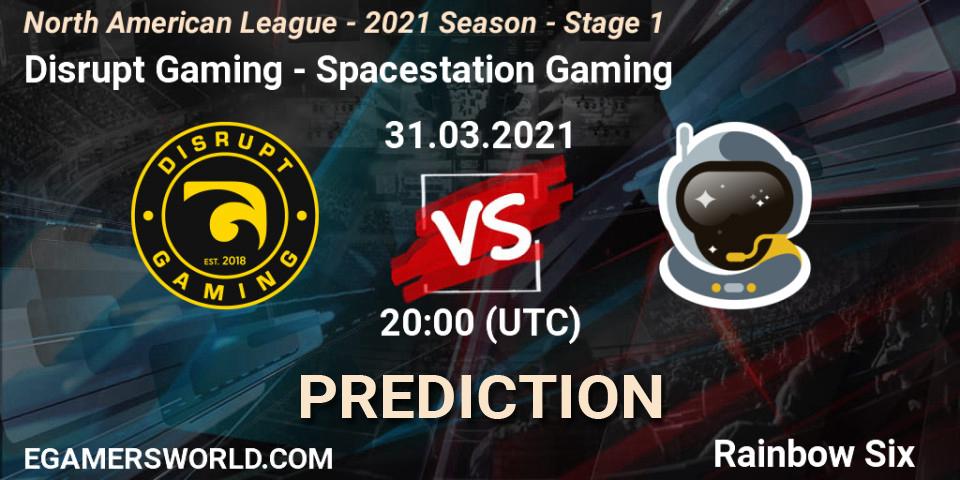 Prognoza Disrupt Gaming - Spacestation Gaming. 31.03.2021 at 20:00, Rainbow Six, North American League - 2021 Season - Stage 1