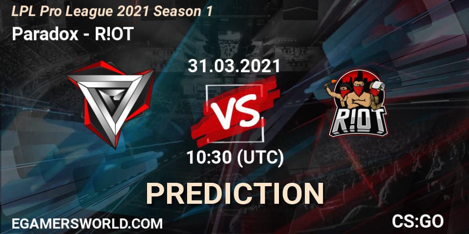 Prognoza Paradox - R!OT. 31.03.2021 at 11:45, Counter-Strike (CS2), LPL Pro League 2021 Season 1