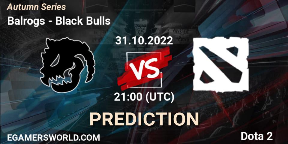 Prognoza Balrogs - Black Bulls. 31.10.2022 at 20:17, Dota 2, Autumn Series