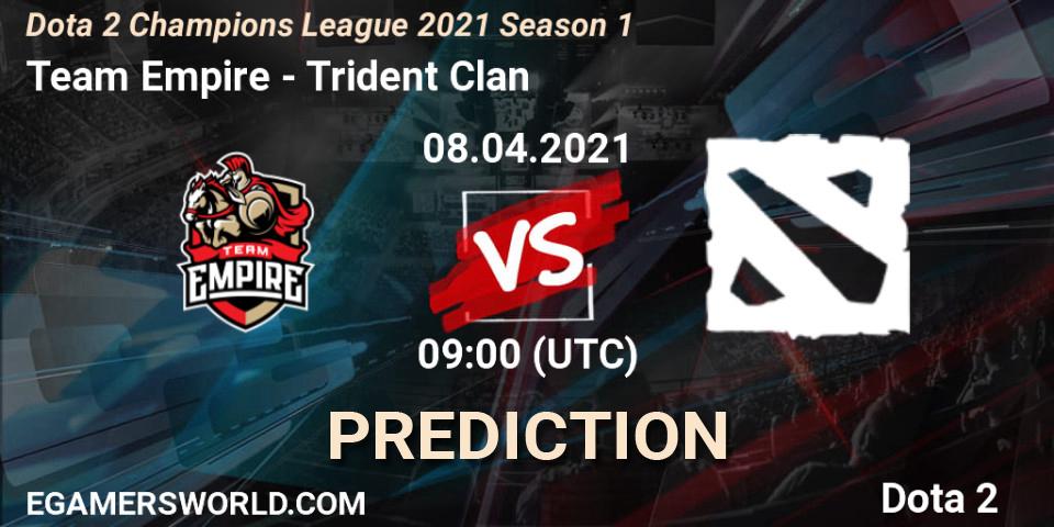 Prognoza Team Empire - Trident Clan. 07.04.2021 at 08:59, Dota 2, Dota 2 Champions League 2021 Season 1