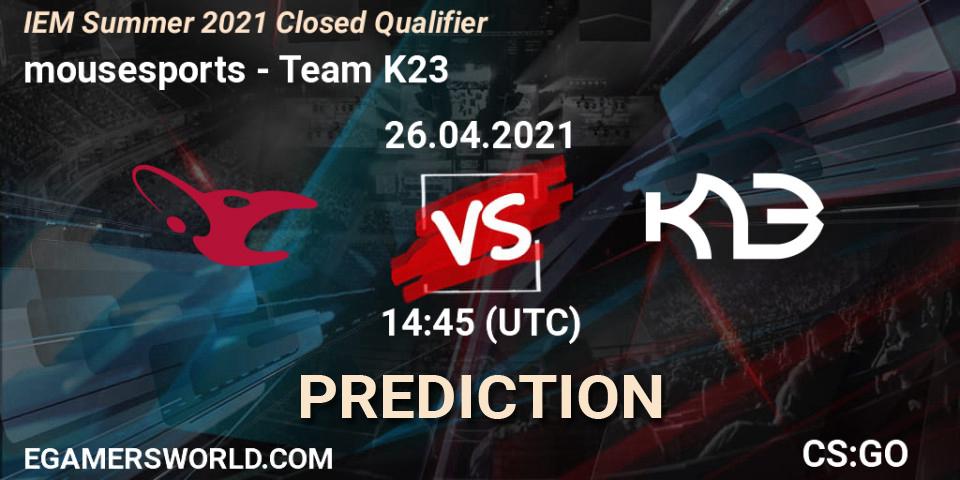 Prognoza mousesports - Team K23. 26.04.2021 at 14:45, Counter-Strike (CS2), IEM Summer 2021 Closed Qualifier