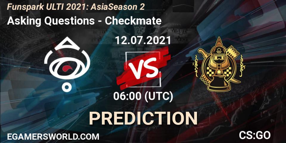 Prognoza Asking Questions - Checkmate. 12.07.2021 at 06:00, Counter-Strike (CS2), Funspark ULTI 2021: Asia Season 2