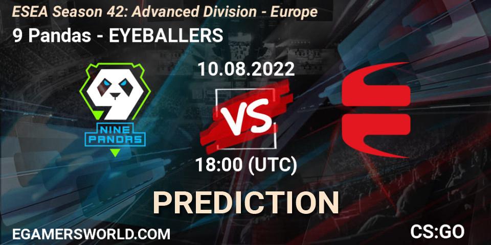 Prognoza 9 Pandas - EYEBALLERS. 19.08.2022 at 13:00, Counter-Strike (CS2), ESEA Season 42: Advanced Division - Europe