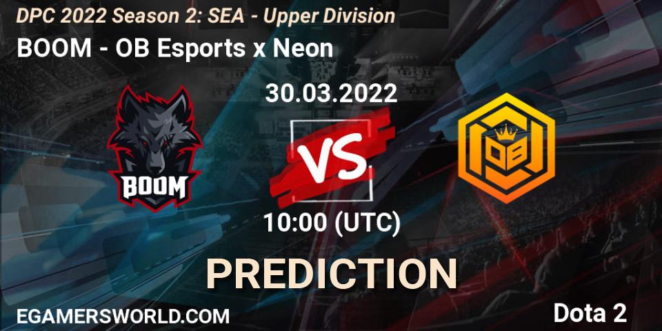 Prognoza BOOM - OB Esports x Neon. 30.03.2022 at 10:54, Dota 2, DPC 2021/2022 Tour 2 (Season 2): SEA Division I (Upper)