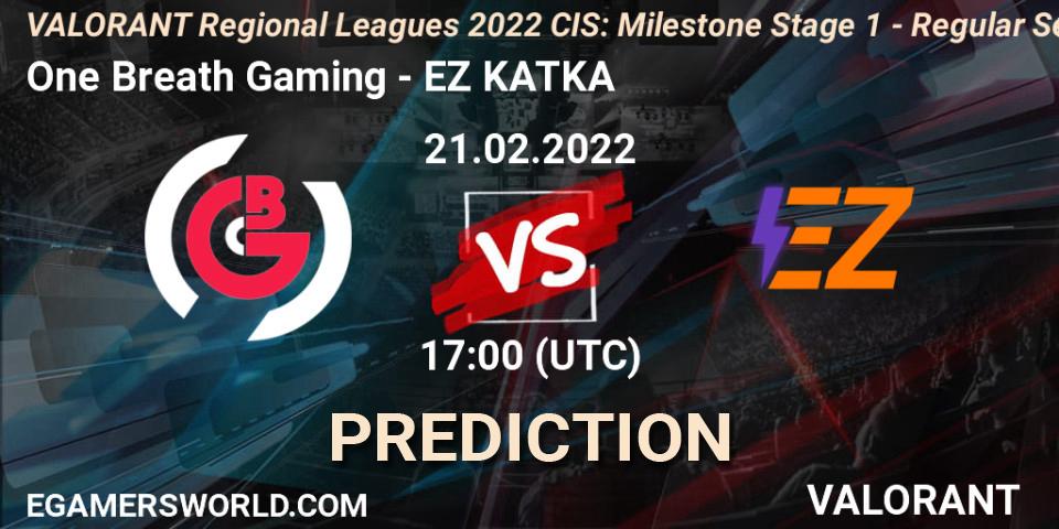 Prognoza One Breath Gaming - EZ KATKA. 21.02.2022 at 18:30, VALORANT, VALORANT Regional Leagues 2022 CIS: Milestone Stage 1 - Regular Season