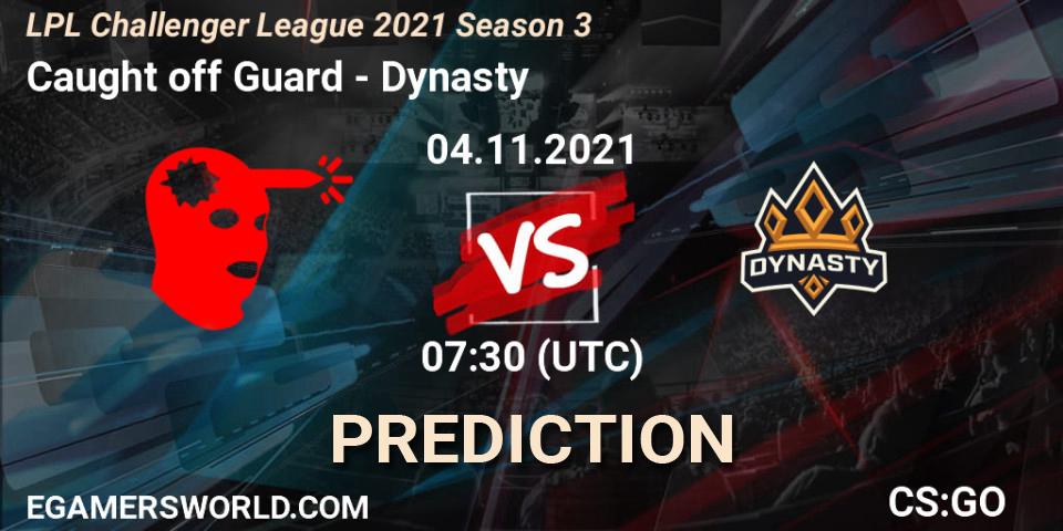 Prognoza Caught off Guard - Dynasty. 04.11.2021 at 07:30, Counter-Strike (CS2), LPL Challenger League 2021 Season 3
