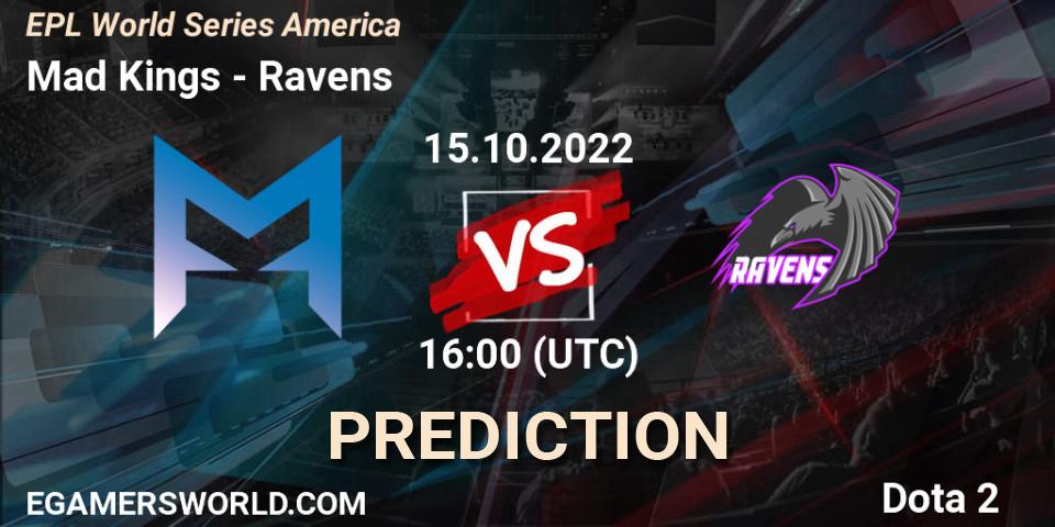 Prognoza Mad Kings - Ravens. 15.10.22, Dota 2, EPL World Series America