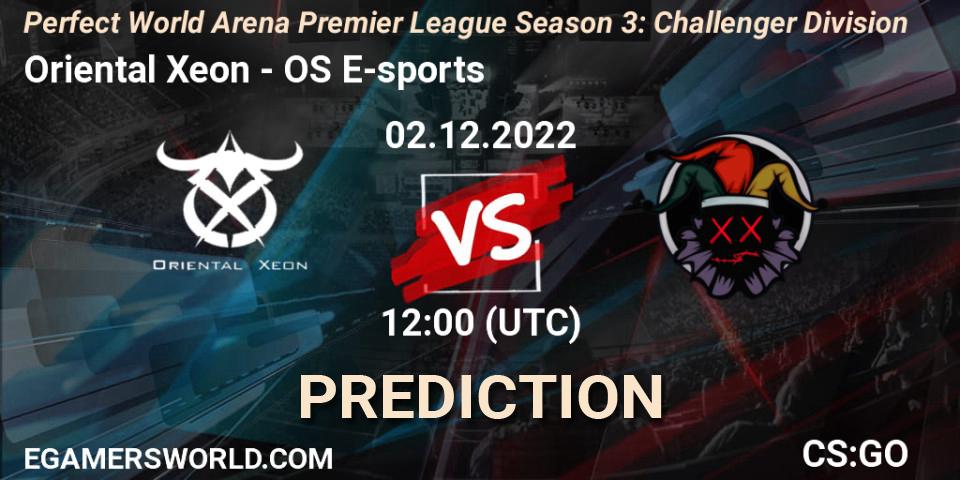 Prognoza Oriental Xeon - OS E-sports. 02.12.22, CS2 (CS:GO), Perfect World Arena Premier League Season 3: Challenger Division