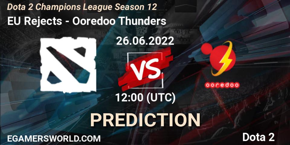 Prognoza EU Rejects - Ooredoo Thunders. 26.06.2022 at 12:00, Dota 2, Dota 2 Champions League Season 12