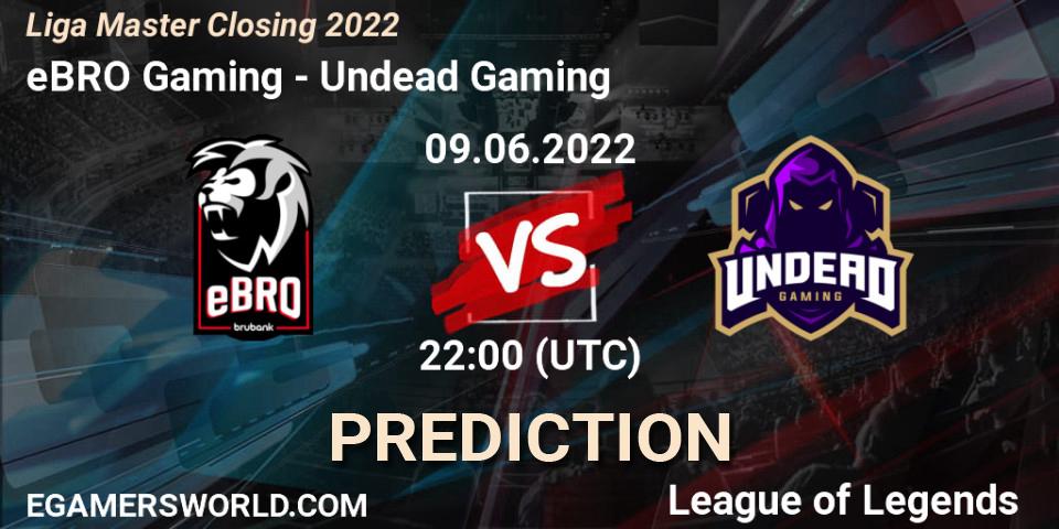 Prognoza eBRO Gaming - Undead Gaming. 09.06.22, LoL, Liga Master Closing 2022