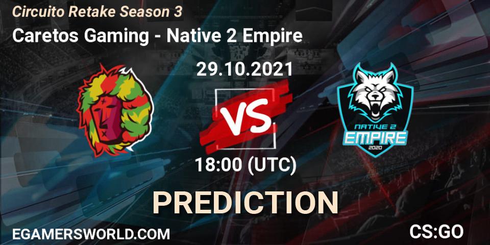 Prognoza Caretos Gaming - Native 2 Empire. 29.10.21, CS2 (CS:GO), Circuito Retake Season 3