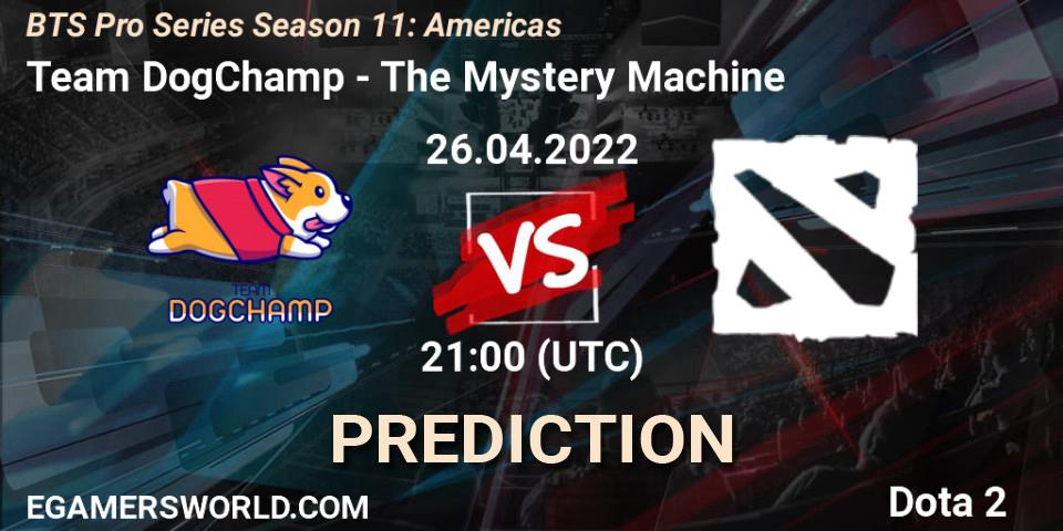 Prognoza Team DogChamp - The Mystery Machine. 26.04.2022 at 21:02, Dota 2, BTS Pro Series Season 11: Americas