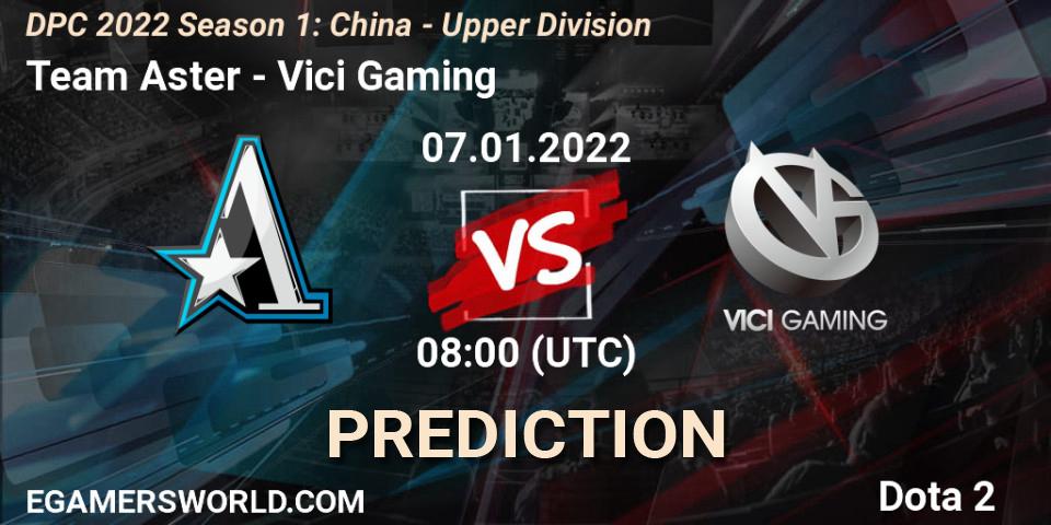 Prognoza Team Aster - Vici Gaming. 07.01.22, Dota 2, DPC 2022 Season 1: China - Upper Division