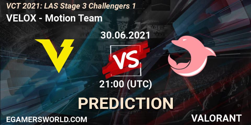 Prognoza VELOX - Motion Team. 30.06.2021 at 22:15, VALORANT, VCT 2021: LAS Stage 3 Challengers 1