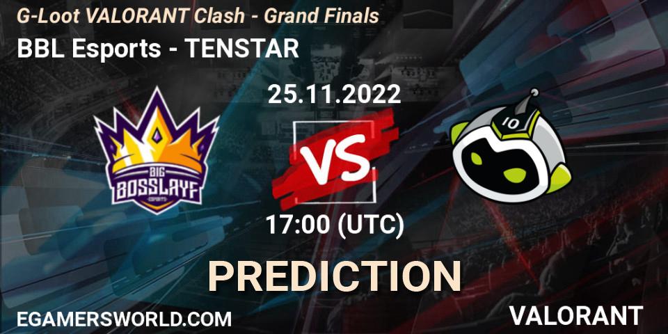 Prognoza BBL Esports - TENSTAR. 25.11.2022 at 17:00, VALORANT, G-Loot VALORANT Clash - Grand Finals