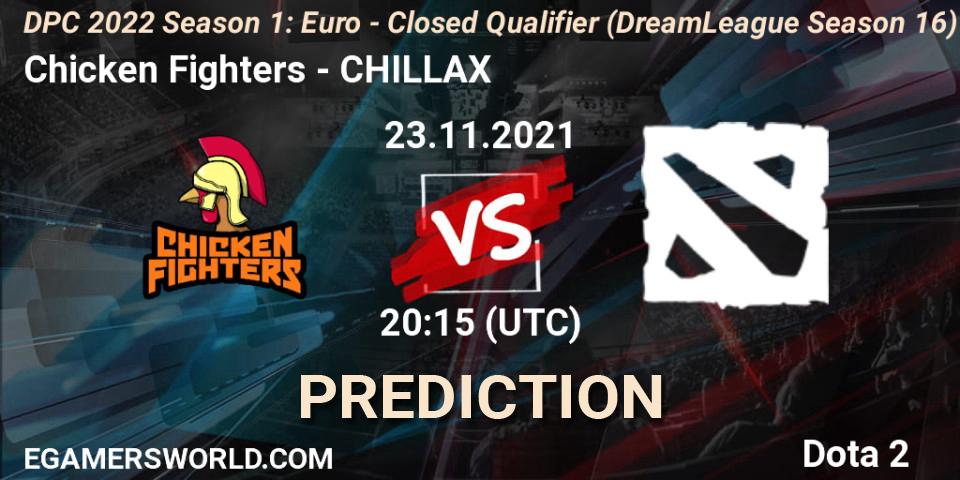 Prognoza Chicken Fighters - CHILLAX. 23.11.2021 at 20:30, Dota 2, DPC 2022 Season 1: Euro - Closed Qualifier (DreamLeague Season 16)