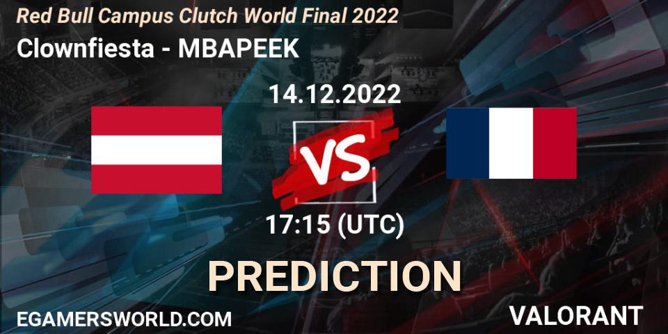 Prognoza Clownfiesta - MBAPEEK. 14.12.2022 at 17:15, VALORANT, Red Bull Campus Clutch World Final 2022