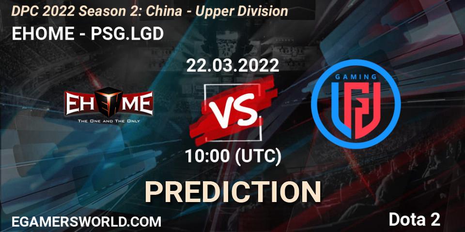 Prognoza EHOME - PSG.LGD. 22.03.22, Dota 2, DPC 2021/2022 Tour 2 (Season 2): China Division I (Upper)