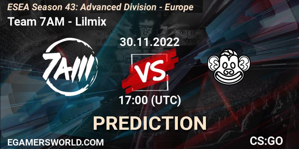 Prognoza Team 7AM - Lilmix. 30.11.22, CS2 (CS:GO), ESEA Season 43: Advanced Division - Europe