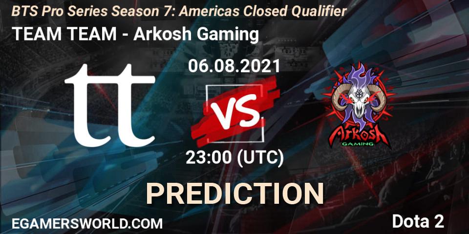 Prognoza TEAM TEAM - Arkosh Gaming. 06.08.2021 at 22:59, Dota 2, BTS Pro Series Season 7: Americas Closed Qualifier