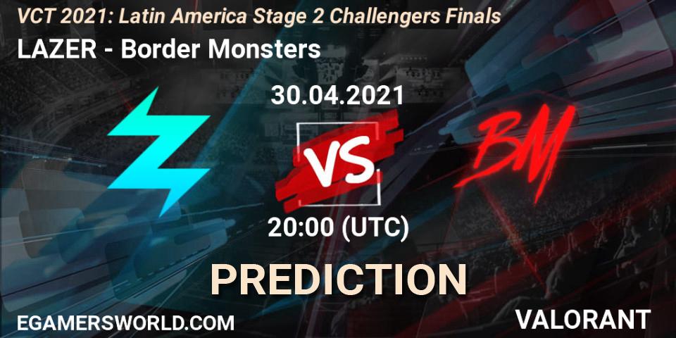 Prognoza LAZER - Border Monsters. 30.04.2021 at 20:00, VALORANT, VCT 2021: Latin America Stage 2 Challengers Finals