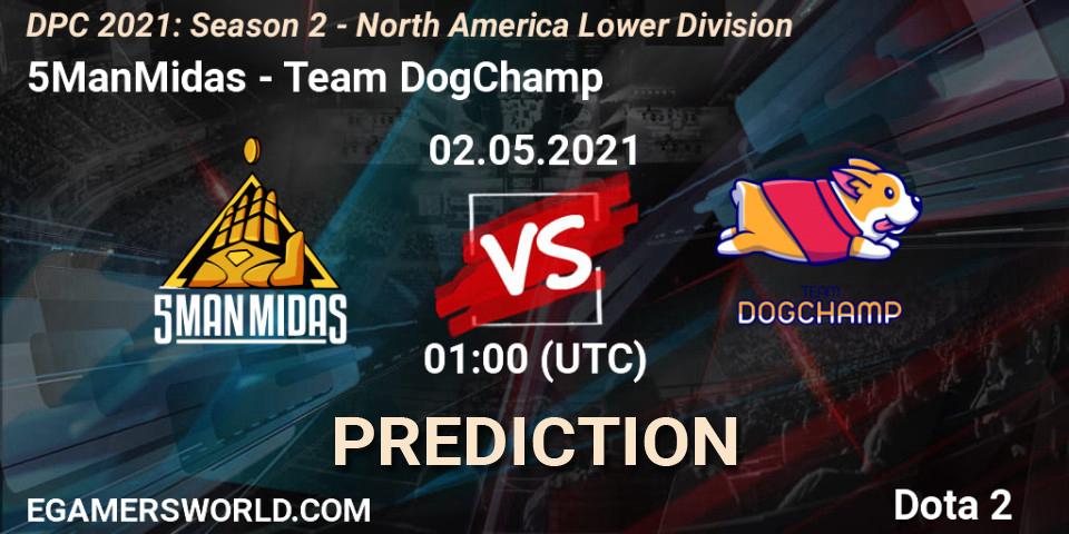 Prognoza 5ManMidas - Team DogChamp. 02.05.2021 at 01:00, Dota 2, DPC 2021: Season 2 - North America Lower Division
