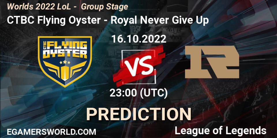Prognoza CTBC Flying Oyster - Royal Never Give Up. 16.10.2022 at 23:00, LoL, Worlds 2022 LoL - Group Stage