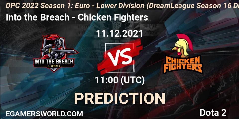 Prognoza Into the Breach - Chicken Fighters. 11.12.2021 at 10:55, Dota 2, DPC 2022 Season 1: Euro - Lower Division (DreamLeague Season 16 DPC WEU)