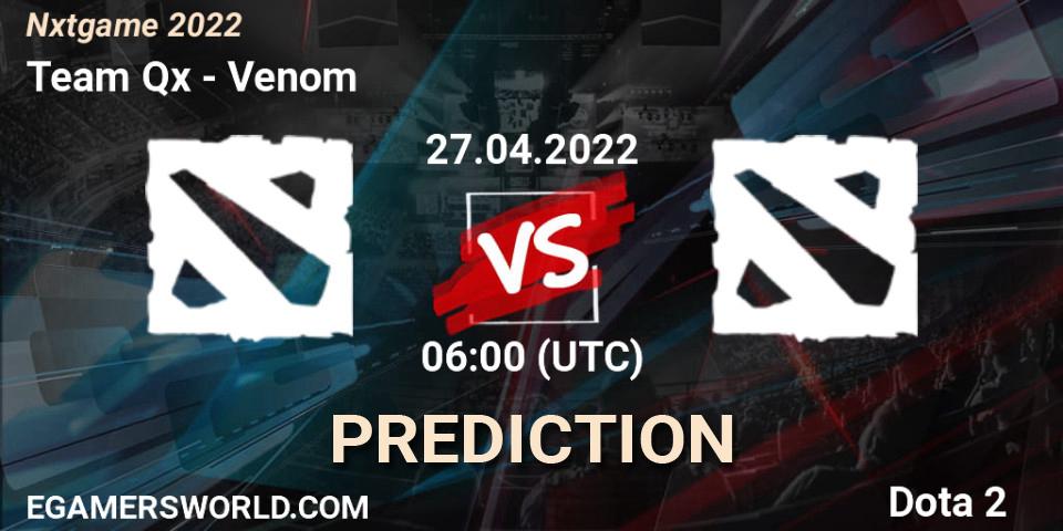 Prognoza Team Qx - Venom. 27.04.2022 at 06:31, Dota 2, Nxtgame 2022