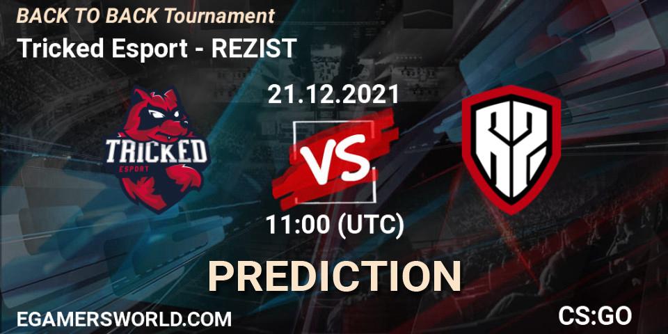 Prognoza Tricked Esport - REZIST. 21.12.2021 at 11:00, Counter-Strike (CS2), BACK TO BACK Tournament