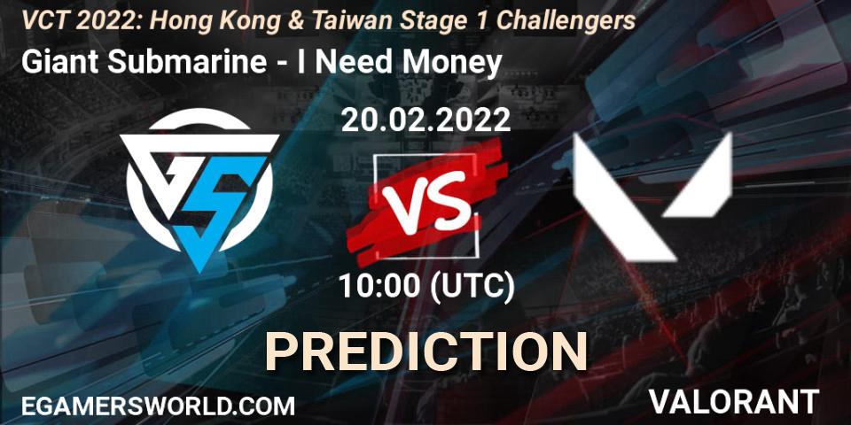 Prognoza Giant Submarine - I Need Money. 20.02.2022 at 10:00, VALORANT, VCT 2022: Hong Kong & Taiwan Stage 1 Challengers