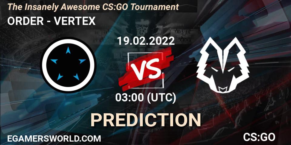 Prognoza ORDER - VERTEX. 19.02.2022 at 02:30, Counter-Strike (CS2), The Insanely Awesome CS:GO Tournament